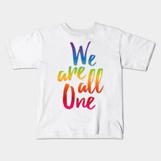 We Are All One Kids T-Shirt